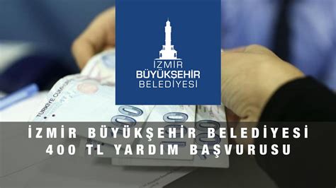 Izmir büyükşehir belediyesi 400 tl yardım başvurusu